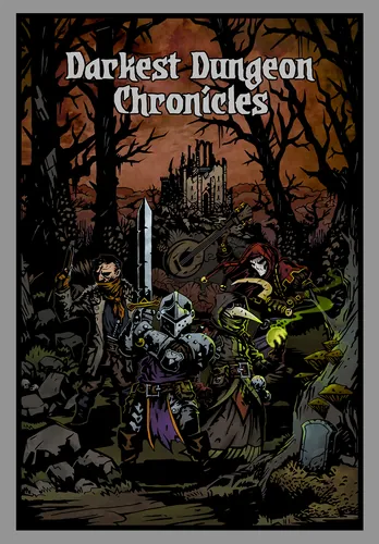 Darkest Dungeon Chronicles